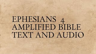 Ephesians 4 - Amplified Bible - Text And Audio
