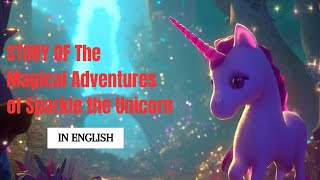 The Magical Adventures of Sparkle the Unicorn story in English | English story