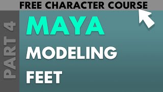 Modeling Character Feet in Maya (Part 5 of 12)