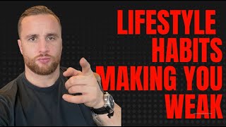 Habits that Make Men WEAK (avoid these at all costs)