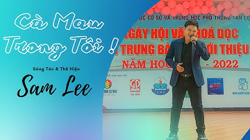 Cà Mau Trong Tôi | Sam Lee | Văn Nghệ Trường THPT Tân Lộc 2022