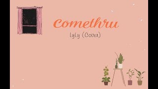 (Vietsub   Lyrics) Comethru - LyLy (Acoustic Cover)
