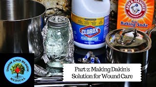 How to Make Dakin's Solution for Wound Care: Part 2