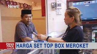 Harga Set Top Box Naik Hingga 100 Persen #iNewsPagi 10/11