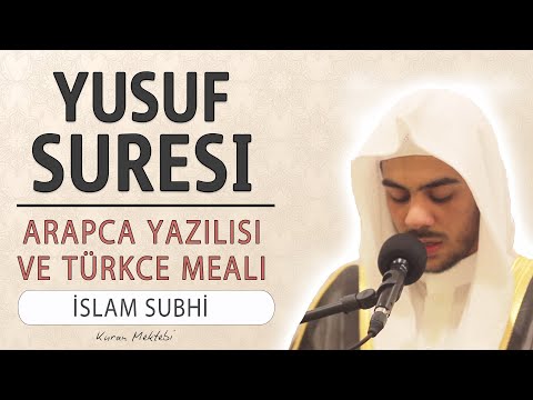 Yusuf suresi anlamı dinle İslam Subhi (Yusuf suresi arapça yazılışı okunuşu ve meali)