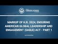 Markup of H.R. 3524, the Ensuring American Global Leadership and Engagement (EAGLE) Act.
