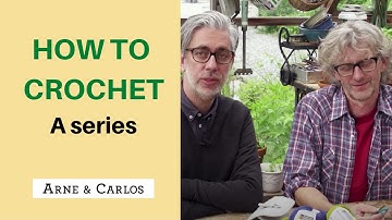How to Crochet - Introduction by ARNE & CARLOS