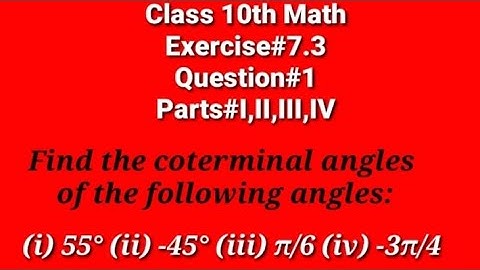 Find the coterminal angles of the following angles: || 55°. -45°. π/6. -3π/4 || Qazi Math Academy