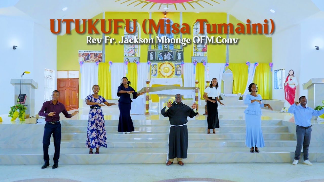 UTUKUFU (MISA TUMAINI) _  REV. FR. JACKSON MBONGE OFM.CONV