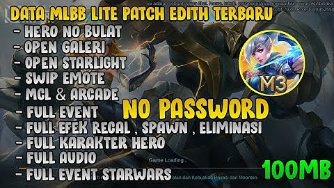 Data MLBB Lite 100Mb Full Event Patch Edith M3 Terbaru | MLBB Lite Terbaru | No Password ‼️