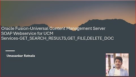 OIC Session-59- Oracle Fusion SOAP Webservice for UCM | GET_SEARCH_RESULTS,GET_FILE,DELETE_DOC
