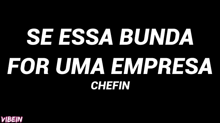 Chefin - Se essa bunda for uma empresa (Letra)