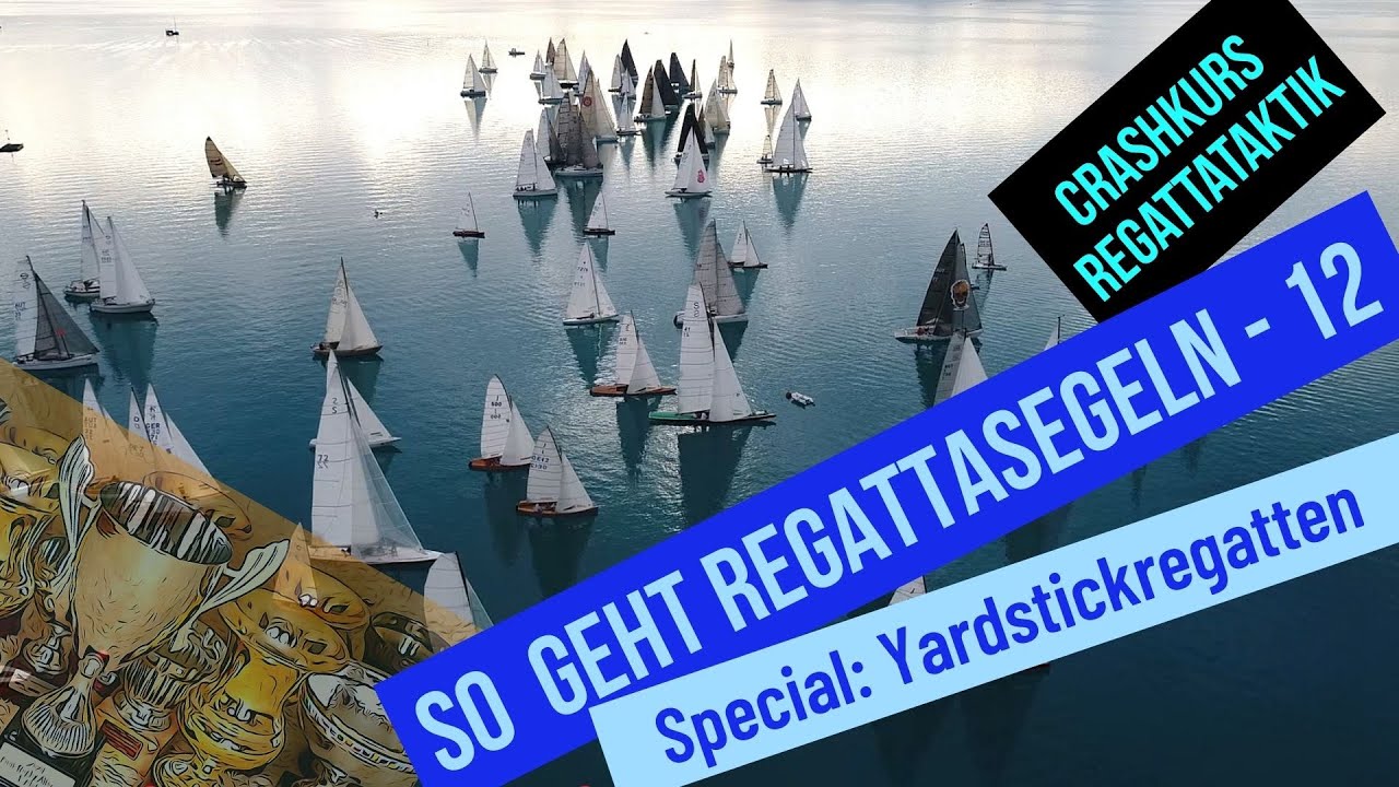 Crashkurs Regattataktik 12:  Besonderheiten von Yardstickregatten