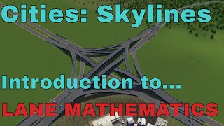 Introduction to Lane Mathemathics in Cities: Skylines - Fix Your Traffic Using Lane Math!