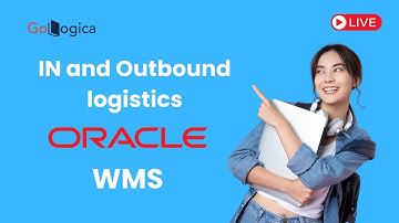 Live || Overview of IN and Outbound logistics in Oracle WMS | GoLogica