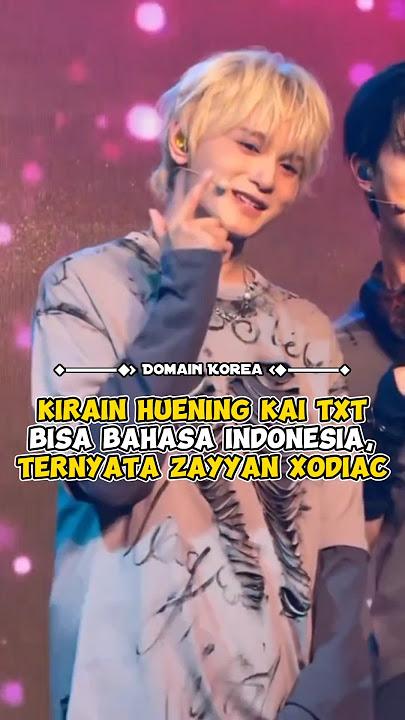 Kirain Huening Kai TXT bisa Bahasa Indonesia, ternyata Zayyan Xodiac #kpop #shorts
