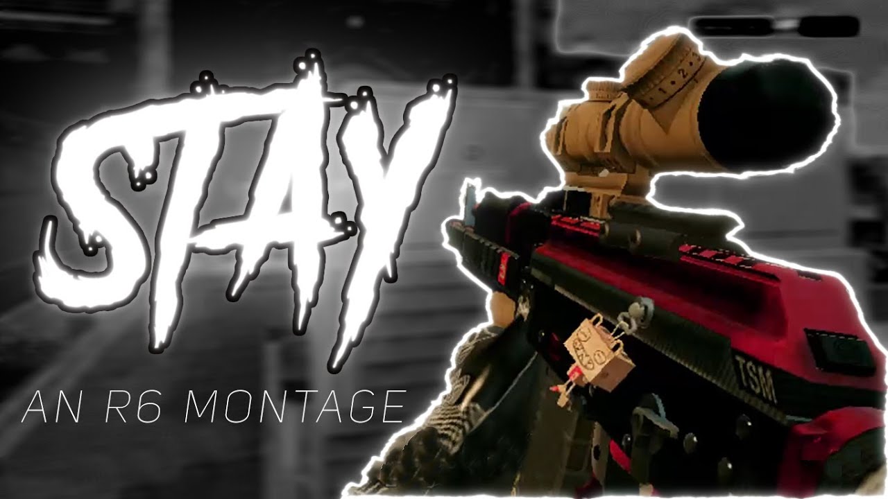 Stay | R6 Montage 4.1 - YouTube