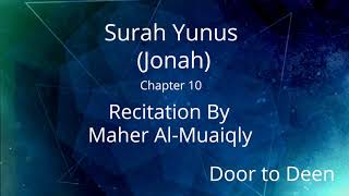 Surah Yunus (Jonah) Maher Al-Muaiqly  Quran Recitation