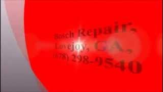 Bosch Repair, Lovejoy, GA, (678) 298-9540