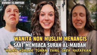 Wanita Non Muslim Menangis Saat Baca Surah Al-Maidah Dalam Alquran, Allah Tuhan Yang Saya Harapkan