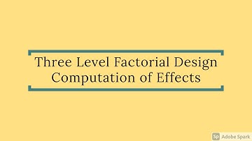 Three Level Factorial Design:  Computation of effects, An Example | Lecture 2; Video 1/3