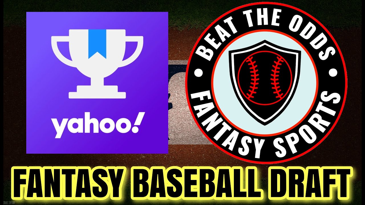 2025 Yahoo Fantasy Baseball Drafts! Fantasy Baseball Analysis & More