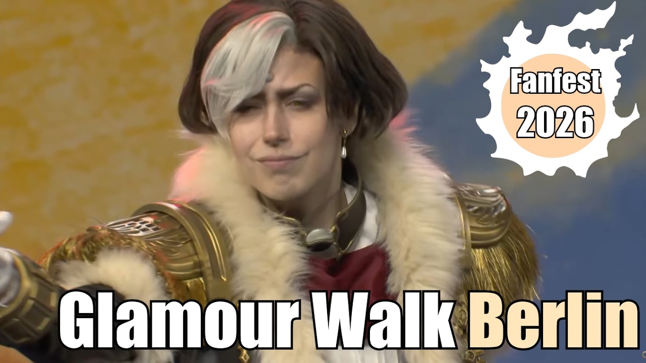 FFXIV Berlin FanFest 2026 - Glamour Walk (Glamoured To Life)