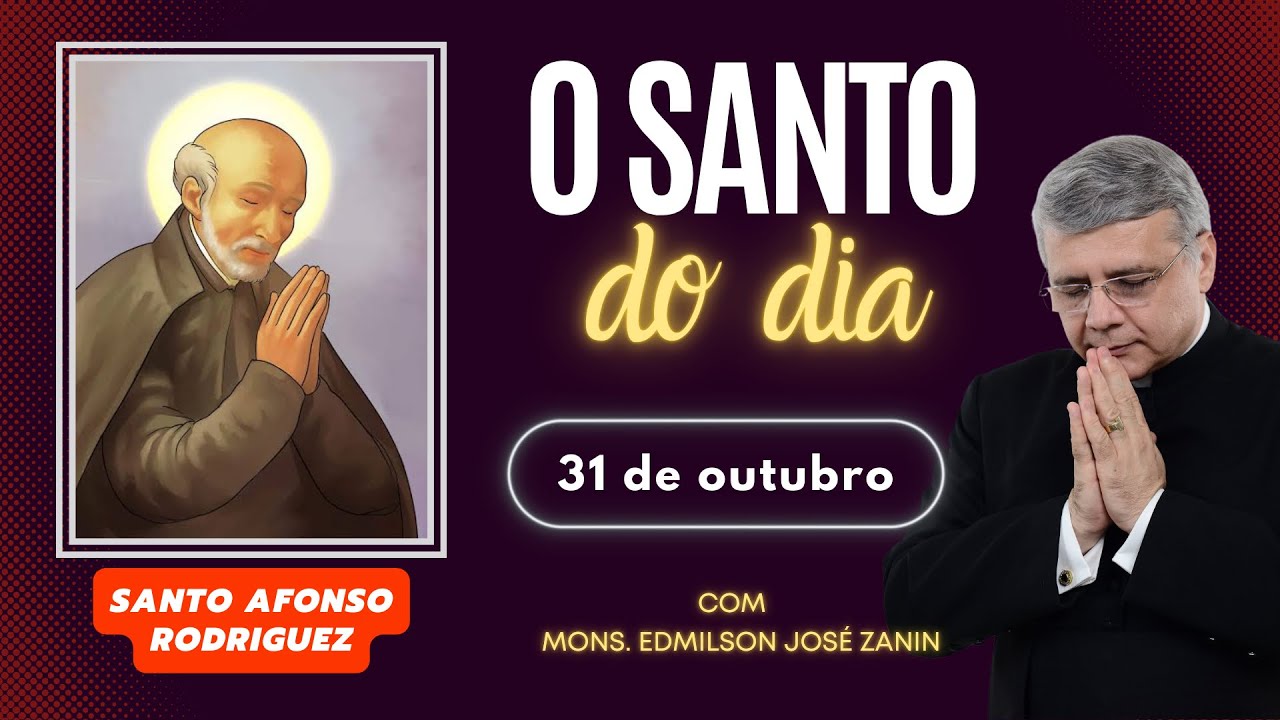SANTO DO DIA - 31 DE OUTUBRO: SANTO AFONSO RODRÍGUEZ - YouTube