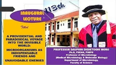 113TH INAUGURAL LECTURE, DELIVERED BY PROF. DAUPHIN DIGHITOGHI, MORO, PhD.