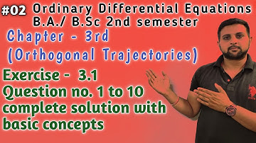 02 || Orthogonal Trajectories ||Exercise 3.1 Q. No. 1 to 10 solution Ordinary Differential Equations