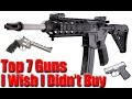 Top 7 Guns I Wish I Didn't Buy