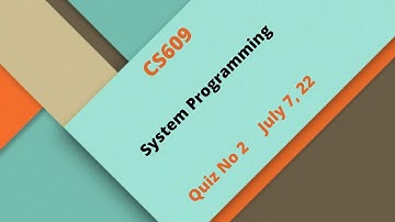 CS609 System Programming Quiz No 2