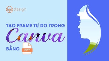 Tạo Frame tự do, lồng hình vào chữ tiếng Việt trong Canva siêu dễ