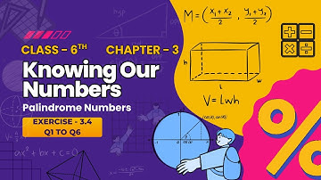 Class - 6th (Prachi) || Chapter - 3 Knowing Our Numbers ||  Exercise - 3.4 Q1 to Q6 Palindromes