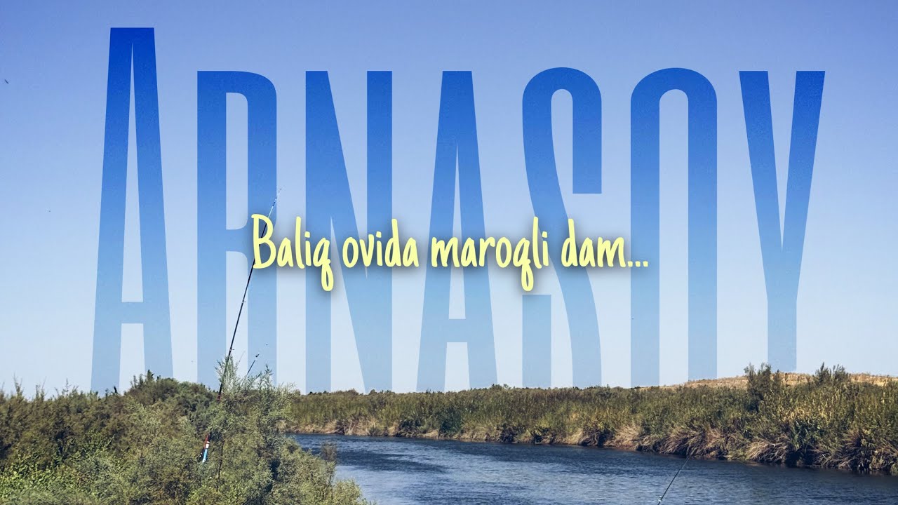 Арнасой! Балиқ овида мароқли дам. (1-Қисм)