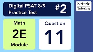 Digital PSAT 8/9 #2, Math Module 2E (easy), Question 11 (geometry)