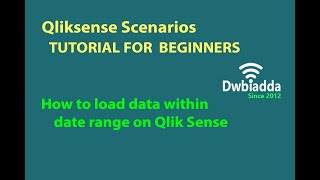 How to load data within date range on Qlik Sense | Qliksense scenarios videos