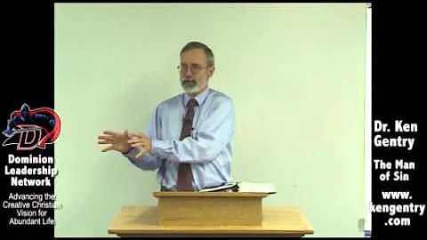 Ken Gentry on 2 Thessalonians 2 - The Man of Lawle...