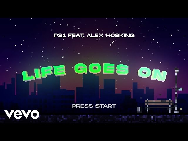 PS1, ALEX HOSKING - #29 Life Goes On