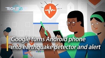 Google turns Android phones into earthquake detector and alert
