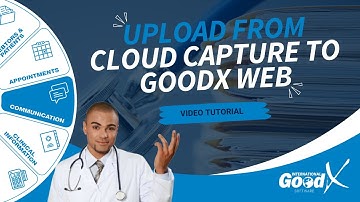 GoodX Web Tutorial - Upload from Cloud Capture to GoodX Web