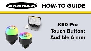 Banner K50 Pro Touch Button: Audible Alarm