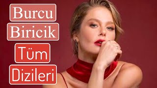 Burcu Biricik Rol Aldığı Tüm Diziler