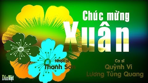 Chúc Mừng Xuân, Sáng tác Thanh Sơn, Ca sĩ Quỳnh Vi , Lương Tùng Quang,