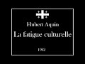 Hubert aquin   la fatigue culturelle 1962