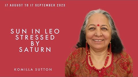Sun in Leo Stressed by Saturn: Komilla Sutton