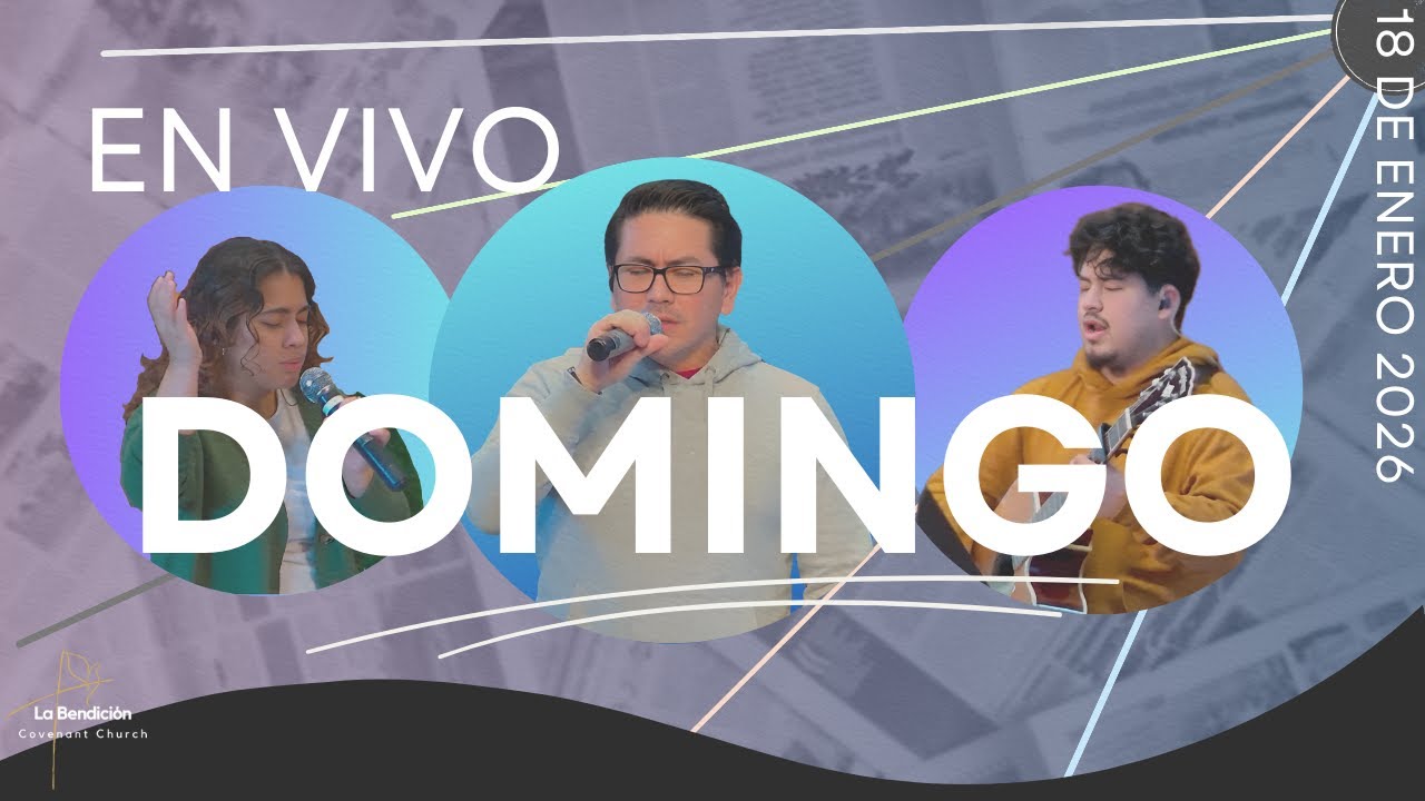 EN VIVO - Servicio Dominical 18 de Enero, 2026 | La Bendición Covenant Church