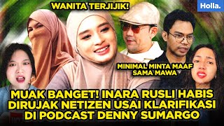 MUAK BANGET! INARA RUSLI HABIS DIRUJAK NETIZEN USAI KLARIFIKASI DI PODCAST DENNY SUMARGO