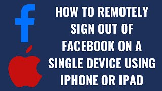 How to Remotely Sign Out of Facebook on a Single Device Using iPhone or iPad