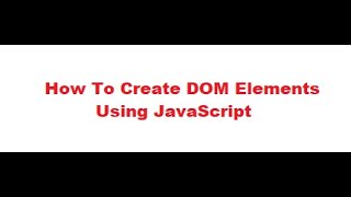 How to create HTML elements using JavaScript  